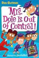 Mrs. Dole Is Out of Control (My Weird School Daze Series #1)
