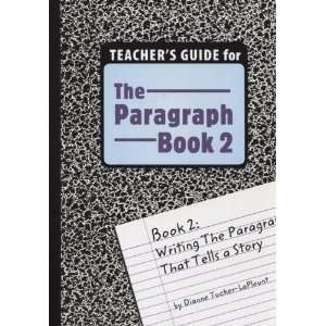  The Paragraph Book Teachers Guide: Book 2, Writing the 