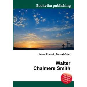  Walter Chalmers Smith Ronald Cohn Jesse Russell Books