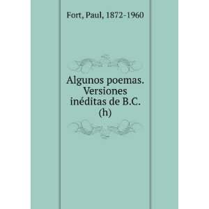   poemas. Versiones inÃ©ditas de B.C. (h) Paul, 1872 1960 Fort Books