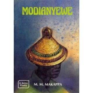 Modianyewe (Basotho Hat): S.Sotho Poetry by M.M. Makappa ( Paperback 