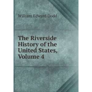   History of the United States, Volume 4: William Edward Dodd: Books