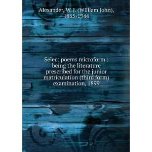   ) examination, 1899: W. J. (William John), 1855 1944 Alexander: Books