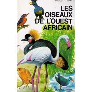    Les oiseaux de louest Africain W. Serle   GJ Morel Books