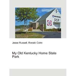  My Old Kentucky Home State Park Ronald Cohn Jesse Russell 