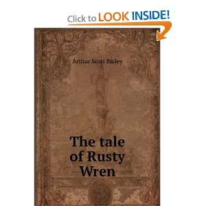  The tale of Rusty Wren Arthur Scott Bailey Books