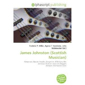  James Johnston (Scottish Musician) (9786134094481) Books