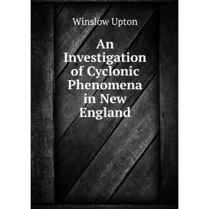  An Investigation of Cyclonic Phenomena in New England 