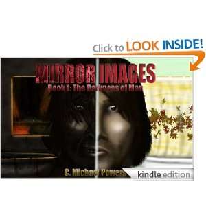 Mirror Images Book 1 The Darkness of Man C. Michael Powers, Kody 