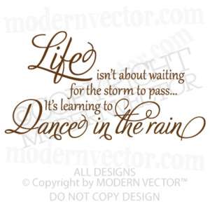 LIFE Quote Vinyl Wall Quote Decal DANCE IN THE RAIN  