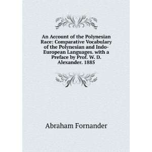   Preface by Prof. W. D. Alexander. 1885: Abraham Fornander: Books