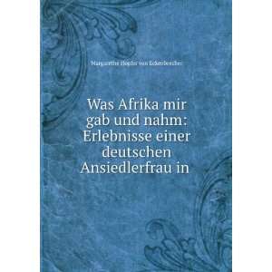  Was Afrika mir gab und nahm Erlebnisse einer deutschen 