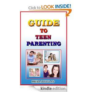 Guide To Teen Parenting Mieba Douglas  Kindle Store