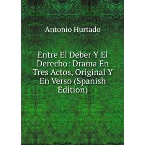 Entre El Deber Y El Derecho Drama En Tres Actos, Original 