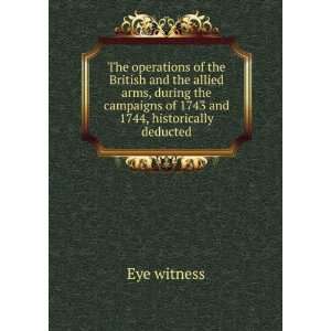   campaigns of 1743 and 1744, historically deducted Eye witness Books