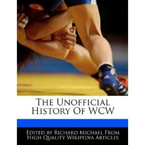  The Unofficial History Of WCW (9781241707903) Richard 