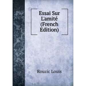 Essai Sur LamitÃ© (French Edition) Rouzic Louis  Books