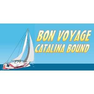  3x6 Vinyl Banner   Bon Voyage Catalina Bound Everything 