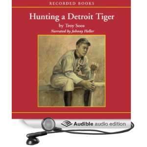   Detroit Tiger (Audible Audio Edition) Troy Soos, Johnny Heller Books