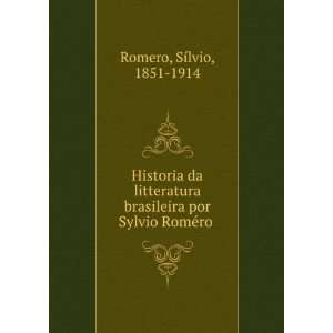   brasileira por Sylvio RomeÌro SÃ­lvio, 1851 1914 Romero Books