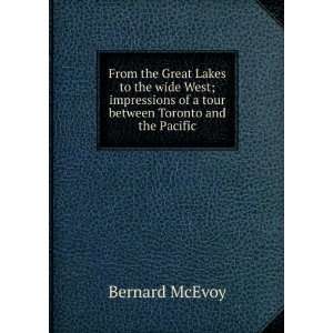   of a tour between Toronto and the Pacific Bernard McEvoy Books