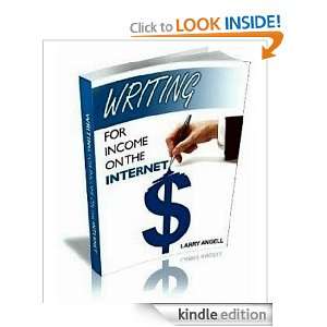 Writing for Income on the Internet Larry Angell  Kindle 