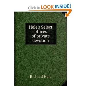    Heles Select offices of private devotion Richard Hele Books