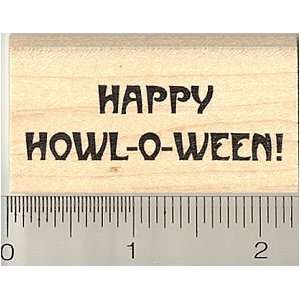 Happy Howl o ween! Rubber Stamp   Wood Mounted: Arts 