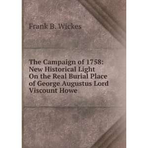   Place of George Augustus Lord Viscount Howe Frank B. Wickes Books