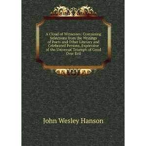   of the Universal Triumph of Good Over Evil: John Wesley Hanson: Books