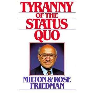  The Tyranny of the Status Quo [Hardcover] Milton Friedman Books