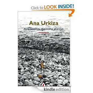 Atzorako geratu dena (Basque Edition) Ana Urkiza  Kindle 
