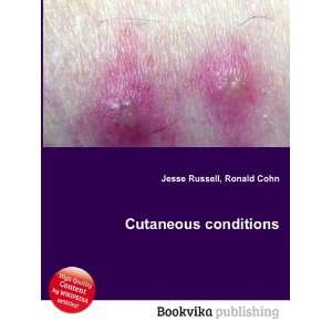  Cutaneous conditions Ronald Cohn Jesse Russell Books