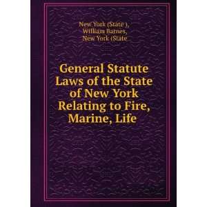   New York Relating to Fire, Marine, Life . William Barnes, New York