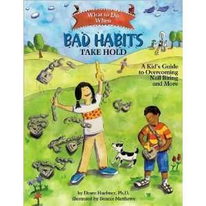  What to Do When Bad Habits Take Hold (text only) 1st 