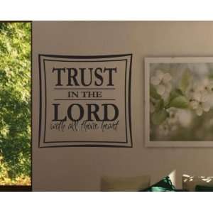  Trust in the Lord with all vinyl Decal Wall Sticker 