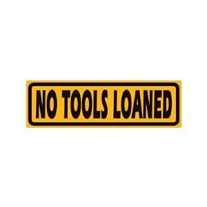  No Tools Loaned Yellow Embossed Tin Sign: Home & Kitchen