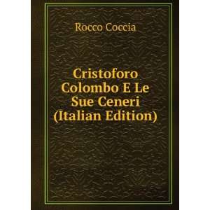  Cristoforo Colombo E Le Sue Ceneri (Italian Edition 