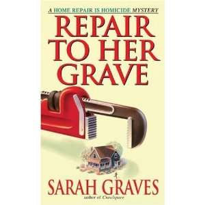   Grave (Home Repair Is Homicide) [Mass Market Paperback] Sarah Graves