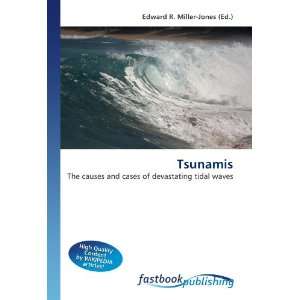   devastating tidal waves (9786130107109): Edward R. Miller Jones: Books