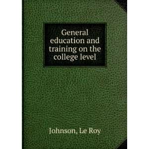   education and training on the college level Le Roy Johnson Books