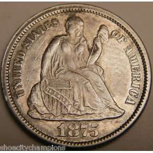  1875 Seated Liberty Dime    Almost Uncirculated 