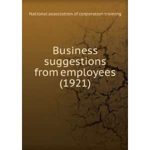 Business suggestions from employees (1921) National association of 