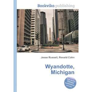  Wyandotte, Michigan Ronald Cohn Jesse Russell Books