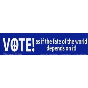    As If the Fate of the World Depends on It Magnetic Bumper Sticker