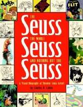   and Nothing But the Seuss A Visual Biography of Theodor Seuss Geisel