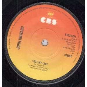   GOT MY LADY 7 INCH (7 VINYL 45) UK CBS 1975 JOHN HOWARD Music