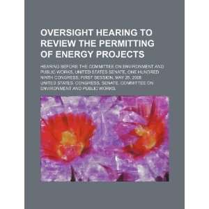  Oversight hearing to review the permitting of energy 