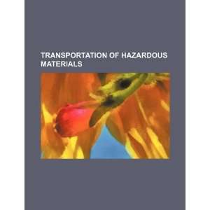  Transportation of hazardous materials (9781234214524) U.S 