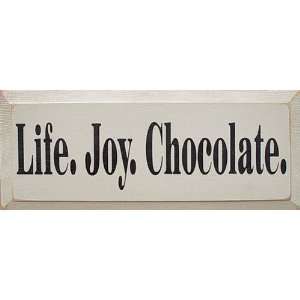  Life. Joy. Chocolate. Wooden Sign
